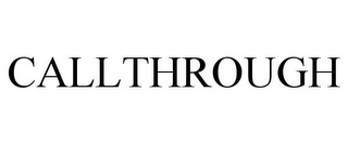 CALLTHROUGH Trademark Image