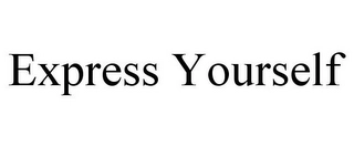 EXPRESS YOURSELF Trademark Image