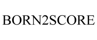 BORN2SCORE Trademark Image