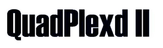 QUADPLEXD II Trademark Image