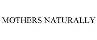 MOTHERS NATURALLY Trademark Image