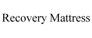 RECOVERY MATTRESS Trademark Image