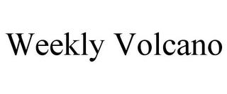 WEEKLY VOLCANO Trademark Image