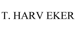 T. HARV EKER Trademark Image