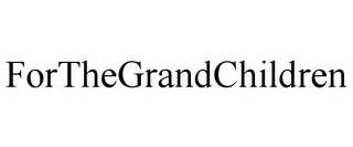 FORTHEGRANDCHILDREN Trademark Image
