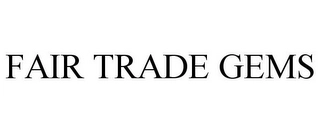 FAIR TRADE GEMS Trademark Image