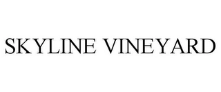 SKYLINE VINEYARD Trademark Image