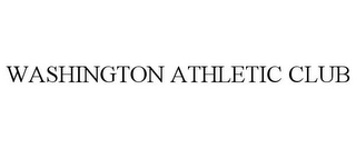 WASHINGTON ATHLETIC CLUB Trademark Image