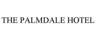 THE PALMDALE HOTEL Trademark Image