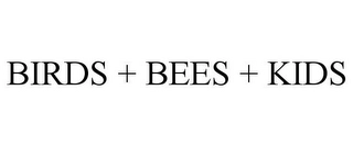 BIRDS + BEES + KIDS Trademark Image