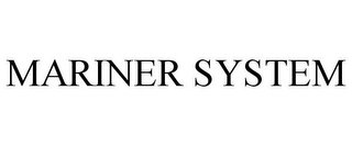 MARINER SYSTEM Trademark Image