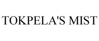 TOKPELA'S MIST Trademark Image