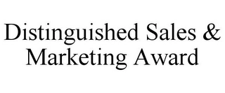 DISTINGUISHED SALES & MARKETING AWARD Trademark Image