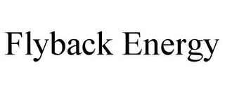 FLYBACK ENERGY Trademark Image