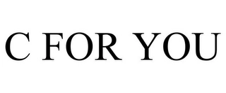 C FOR YOU Trademark Image
