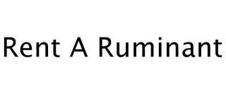 RENT A RUMINANT Trademark Image