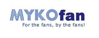 MYKOFAN FOR THE FANS, BY THE FANS! Trademark Image