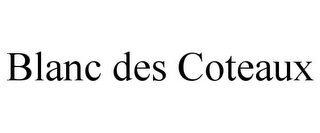 BLANC DES COTEAUX Trademark Image