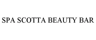 SPA SCOTTA BEAUTY BAR Trademark Image