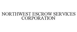 NORTHWEST ESCROW SERVICES CORPORATION Trademark Image