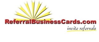 REFERRALBUSINESSCARDS.COM INVITE REFERRALS Trademark Image