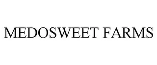 MEDOSWEET FARMS Trademark Image