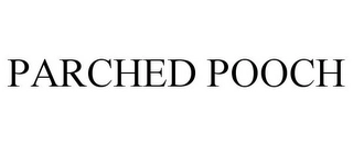 PARCHED POOCH Trademark Image