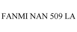 FANMI NAN 509 LA Trademark Image