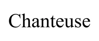 CHANTEUSE Trademark Image