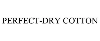 PERFECT-DRY COTTON Trademark Image