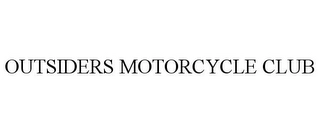 OUTSIDERS MOTORCYCLE CLUB Trademark Image