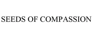 SEEDS OF COMPASSION Trademark Image