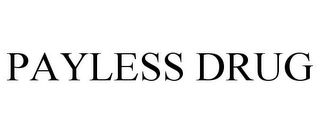 PAYLESS DRUG Trademark Image