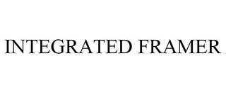 INTEGRATED FRAMER Trademark Image
