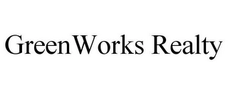GREENWORKS REALTY Trademark Image