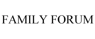 FAMILY FORUM Trademark Image