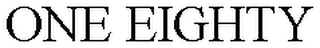 ONE EIGHTY Trademark Image