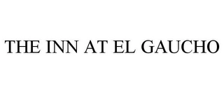 THE INN AT EL GAUCHO Trademark Image