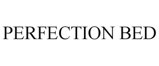 PERFECTION BED Trademark Image