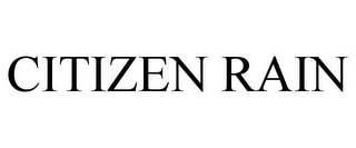 CITIZEN RAIN Trademark Image