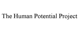 THE HUMAN POTENTIAL PROJECT Trademark Image