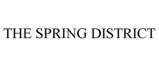 THE SPRING DISTRICT Trademark Image