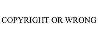 COPYRIGHT OR WRONG Trademark Image