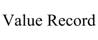 VALUE RECORD Trademark Image