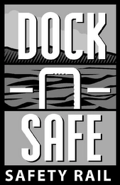 DOCK-N-SAFE SAFETY RAIL Trademark Image