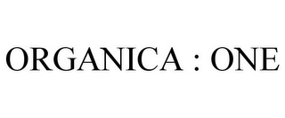 ORGANICA : ONE Trademark Image