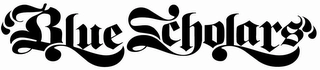 BLUE SCHOLARS Trademark Image