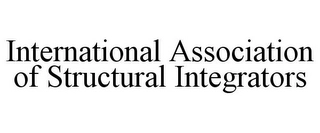 INTERNATIONAL ASSOCIATION OF STRUCTURAL INTEGRATORS Trademark Image