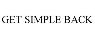 GET SIMPLE BACK Trademark Image