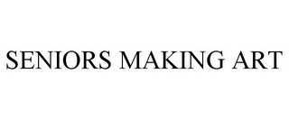 SENIORS MAKING ART Trademark Image